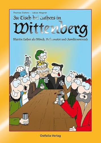 9783926560841: Zu Tisch bei Luthers in Wittenberg - Martin Luther als Mnch, Reformator und Familienmensch - Dr. Dahms, Thomas