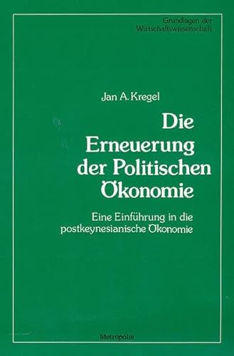 Beispielbild fr Die Erneuerung der Politischen konomie: Eine Einfhrung in die postkeynesianische konomie zum Verkauf von Bernhard Kiewel Rare Books