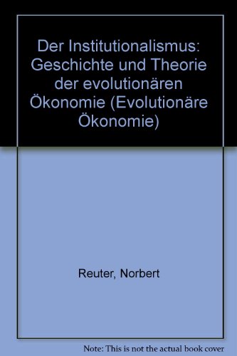 Beispielbild fr Der Institutionalismus. Geschichte und Theorie der evolutionren konomie zum Verkauf von text + tne