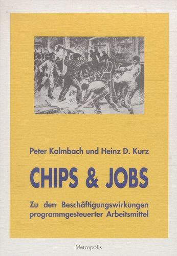 Beispielbild fr Chips & Jobs. Zu den Beschftigungswirkungen programmgesteuerter Arbeitsmittel, zum Verkauf von modernes antiquariat f. wiss. literatur