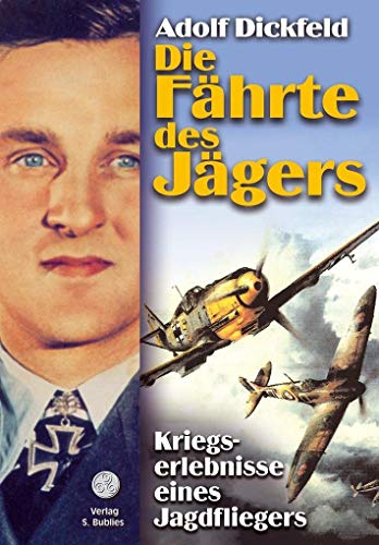 9783926584373: Die Fhrte des Jgers: Kriegserlebnisse eines Jagdfliegers