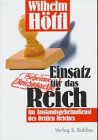 9783926584410: Einsatz fr das Reich. Im Auslandsgeheimdienst des Dritten Reiches. Erinnerungen