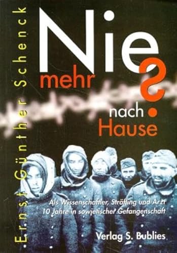 Beispielbild fr Nie mehr nach Hause? : als Wissenschaftler, Strfling und Arzt 10 Jahre in sowjetischen Gefangenen-, Arbeits- und Besserungslagern. zum Verkauf von Antiquariat Johannes Hauschild