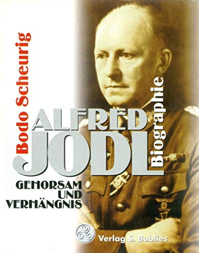 Imagen de archivo de Alfred Jodl Gehorsam und Verhngnis. Biographie a la venta por O+M GmbH Militr- Antiquariat
