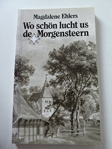 9783926598462: Wo schn lucht us de Morgensteern: Gedichen un Vertellen in Plattdtsch - Ehlers, Magdalene