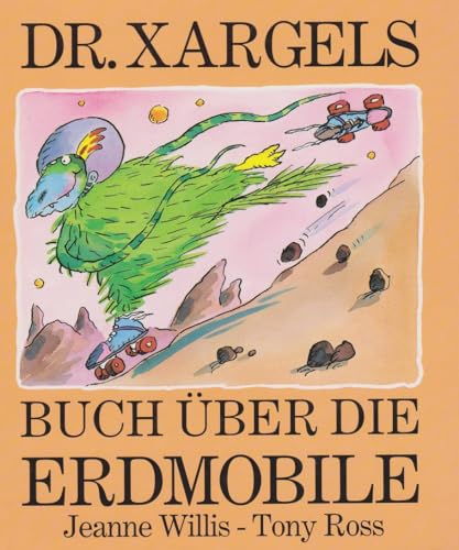 9783926616609: Dr. Xargels Buch ber die Erdmobile