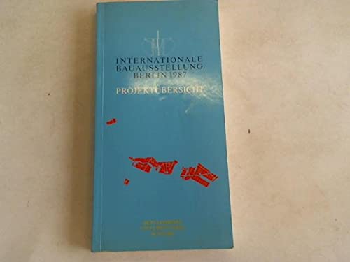 Internationale Bauausstellung Berlin 1987 : Projektübersicht - div. Autoren