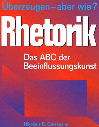 Beispielbild fr berzeugen, aber wie? : ABC der Beeinflussungskunst ; Rhetorik. Aktualis. u. berarb. Aufl. (Lizenzausg.). zum Verkauf von Antiquariat + Buchhandlung Bcher-Quell