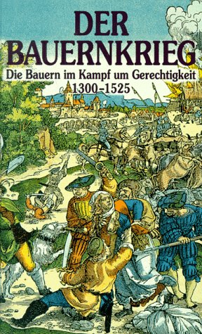 Der Bauernkrieg : die Bauern im Kampf um Gerechtigkeit 1300 bis 1525. - Waas, Adolf