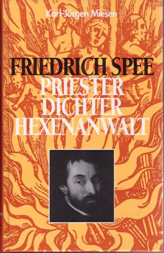 Imagen de archivo de Friedrich Spee. Priester, Dichter, Hexenanwalt a la venta por Versandantiquariat Felix Mcke