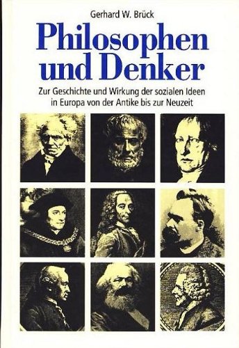 Imagen de archivo de Philosophen und Denker. Zur Geschichte und Wirkung der sozialen Ideen in Europa von der Antike bis zur Neuzeit a la venta por Bernhard Kiewel Rare Books