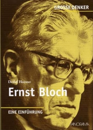 Beispielbild fr Groe Denker - Ernst Bloch: 1885-1977. Eine Einfhrung zum Verkauf von medimops