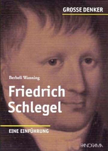 9783926642608: GroŸe Denker - Friedrich Schlegel: 1772-1829. Eine Einfhrung