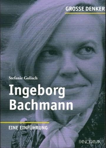 Beispielbild fr Groe Denker - Ingeborg Bachmann: 1926-1973. Eine Einfhrung zum Verkauf von medimops