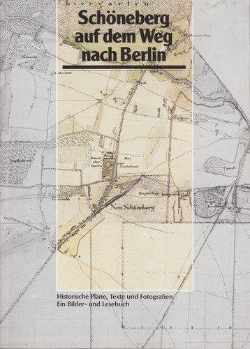 9783926643001: Schneberg auf dem Weg nach Berlin: Historische Plne, Texte und Fotografien. Ein Bilder- und Lesebuch - Petra Zwaka