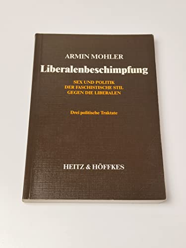 9783926650900: Liberalenbeschimpfung: Sex und Politik : der faschistische Stil gegen die Liberlaen (German Edition)