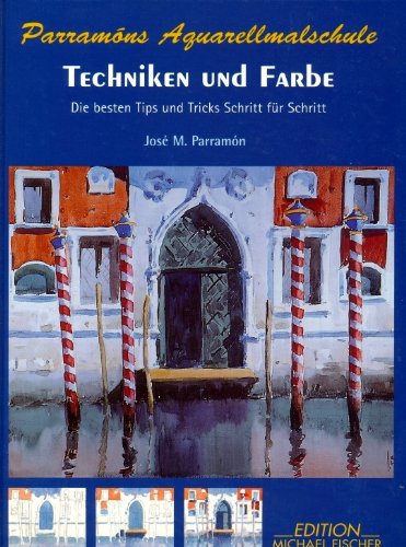 Beispielbild fr Parramons Aquarellmalschule, Techniken und Farben zum Verkauf von medimops