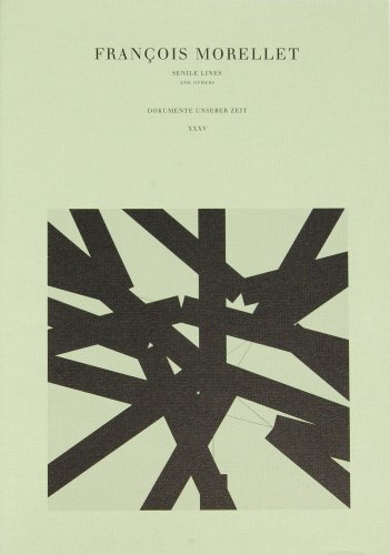 Imagen de archivo de Francois Morellet : Senile Lines and others. Dokumente unserer Zeit XXXV. a la venta por Hans J. von Goetz Antiquariat