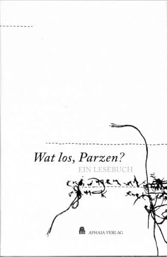 Stock image for Wat los, Parzen? Ein Lesebuch. for sale by Antiquariat Mercurius