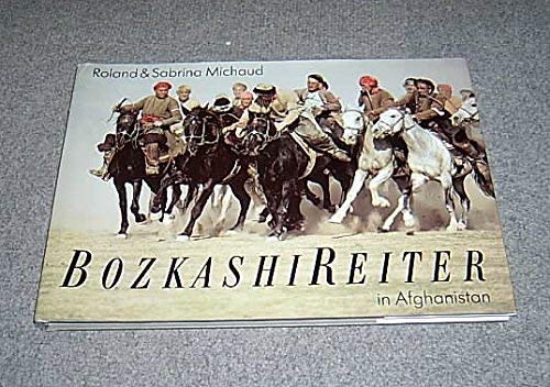 Bozkashireiter in Afghanistan - Michaud, Roland et Sabrina