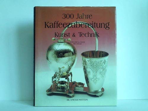 Beispielbild fr Dreihundert Jahre Kaffeezubereitung. Kunst und Technik zum Verkauf von medimops