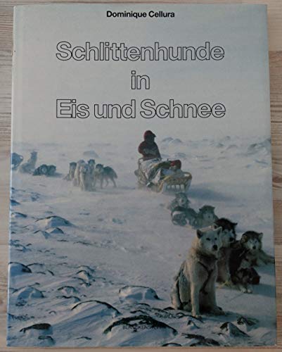 Beispielbild fr Schlittenhunde in Eis und Schnee zum Verkauf von medimops