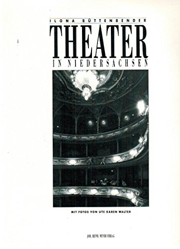 Beispielbild fr Theater in Niedersachsen. Ilona Bttenbender. Mit Fotos von Ute Karen Walter zum Verkauf von Antiquariat Johannes Hauschild