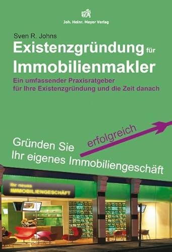 Beispielbild fr Existenzgrndung fr Immobilienmakler: Ein umfassender Praxisratgeber fr Ihre Existenzgrndung und die Zeit danach zum Verkauf von medimops