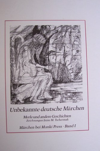Unbekannte Deutsche Märchen Märchen bei Munki Press, Band 1: Merle und andere Geschichten