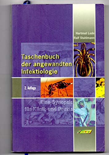 Stock image for Taschenbuch der angewandten Infektiologie. Eine Synopsis fr Klinik und Praxis for sale by Antiquariat BM