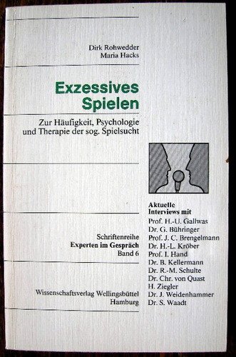 Stock image for Exzessives Spielen. Zur Hufigkeit, Psychologie und Therapie der sog. Spielsucht for sale by Bernhard Kiewel Rare Books