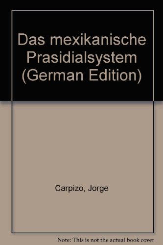 Mexikanische Präsidialsystem, Das. Aus dem Mexikanischen von Edda Webels. Hg.: Hanns-Albert Steger. - Carpizo, Jorge