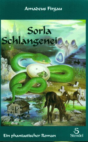 Stock image for Sorla Schlangenei : ein phantastischer Roman. 1. Aufl. for sale by Antiquariat + Buchhandlung Bcher-Quell