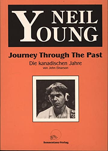 Imagen de archivo de Neil Young - Journey Through The Past. Die kanadischen Jahre a la venta por Der Ziegelbrenner - Medienversand