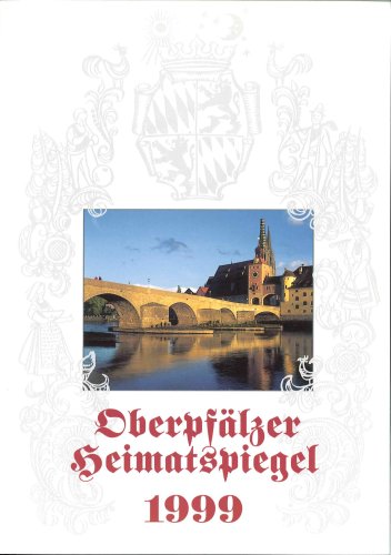 9783926817648: Oberpflzer Heimatspiegel. 1999. Vermischtes aus der Oberpfalz - Grill, Harald