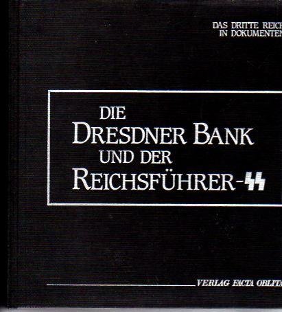 Imagen de archivo de Die Dresdner Bank und der Reichsfhrer-SS. Herausgegeben von Peter-Ferdinand Koch. a la venta por Antiquariat am St. Vith