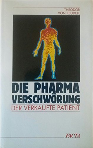 Beispielbild fr Die Pharmaverschwrung. Der verkaufte Patient zum Verkauf von Versandantiquariat Felix Mcke