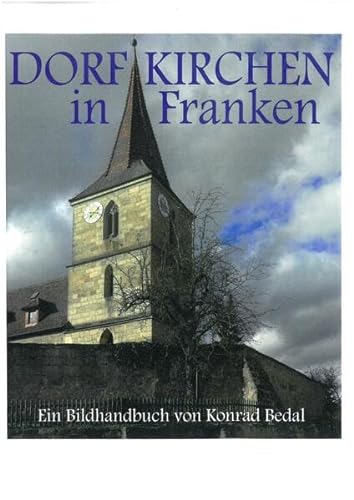 Beispielbild fr Dorfkirchen in Franken: Ein Bildhandbuch (Schriften und Kataloge des Frnkischen Freilandmuseums) zum Verkauf von medimops