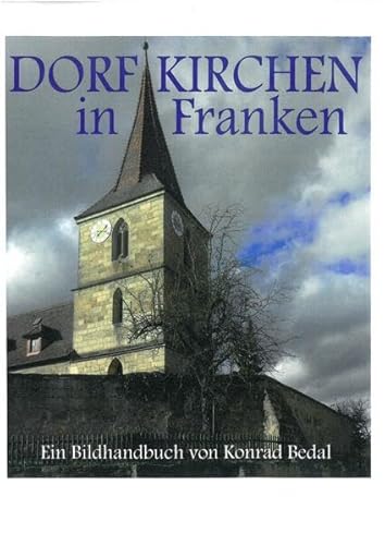 Stock image for Dorfkirchen in Franken: Ein Bildhandbuch (Schriften und Kataloge des Frnkischen Freilandmuseums) for sale by medimops