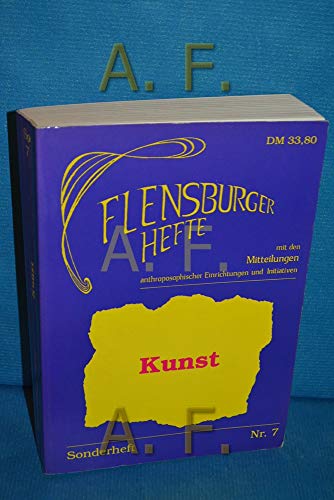 Beispielbild fr Kunst (Flensburger Hefte, Sonderheft Nr. 7 - Mit den Mitteilungen anthroposophischer Einrichtungen und Initiativen) zum Verkauf von Antiquariat Smock