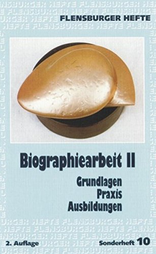 9783926841483: Biographiearbeit II: Grundlagen - Praxis - Ausbildungen