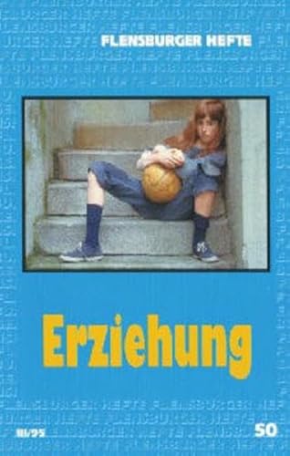 Beispielbild fr Erziehung (Flensburger Hefte - Buchreihe) zum Verkauf von DER COMICWURM - Ralf Heinig