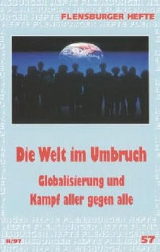 Stock image for Die Welt im Umbruch. Glbalisierung und Kampf aller gegen alle. for sale by Antiquariat & Verlag Jenior