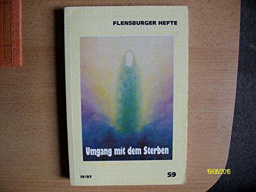 Beispielbild fr Umgang mit dem Sterben. [Hefte 59, Winter]. Flensburger Hefte. Winter 1997. zum Verkauf von Reuseabook