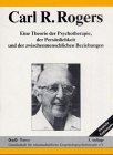 Eine Theorie der Psychotherapie, der Persönlichkeit und der zwischenmenschlichen Beziehungen. Entwickelt im Rahmen des klientenzentrierten Ansatzes - ROGERS, Carl R.