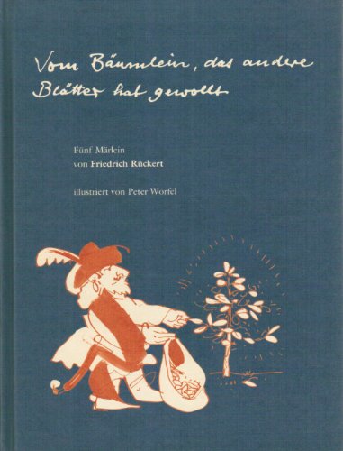 Vom Bäumlein, das andere Blätter hat gewollt Fünf Märlein - Rückert, Friedrich