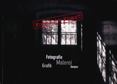 Beispielbild fr Kunst im Knast. Fotografie Malerei Grafik Skulptur zum Verkauf von medimops