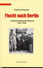 Flucht nach Berlin. Jüdische Displaced Persons 1945 - 1948 - Konigseder, Angelika