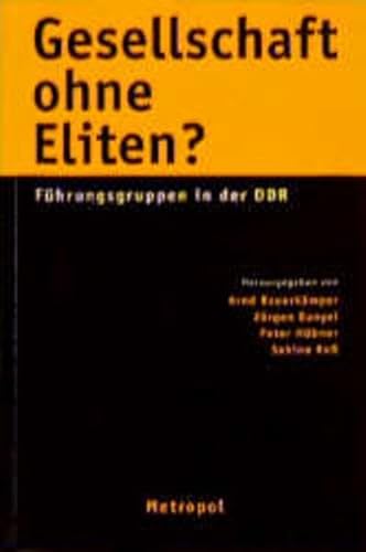 Imagen de archivo de Gesellschaft ohne Eliten? Fhrungsgruppen in der DDR. Hrsg. von Arnd Bauerkmper [u.a.]. a la venta por Antiquariat Jrgen Lssig