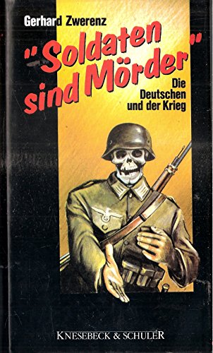 Stock image for "Soldaten sind Mrder" : d. Deutschen u.d. Krieg. for sale by Versandantiquariat Schfer